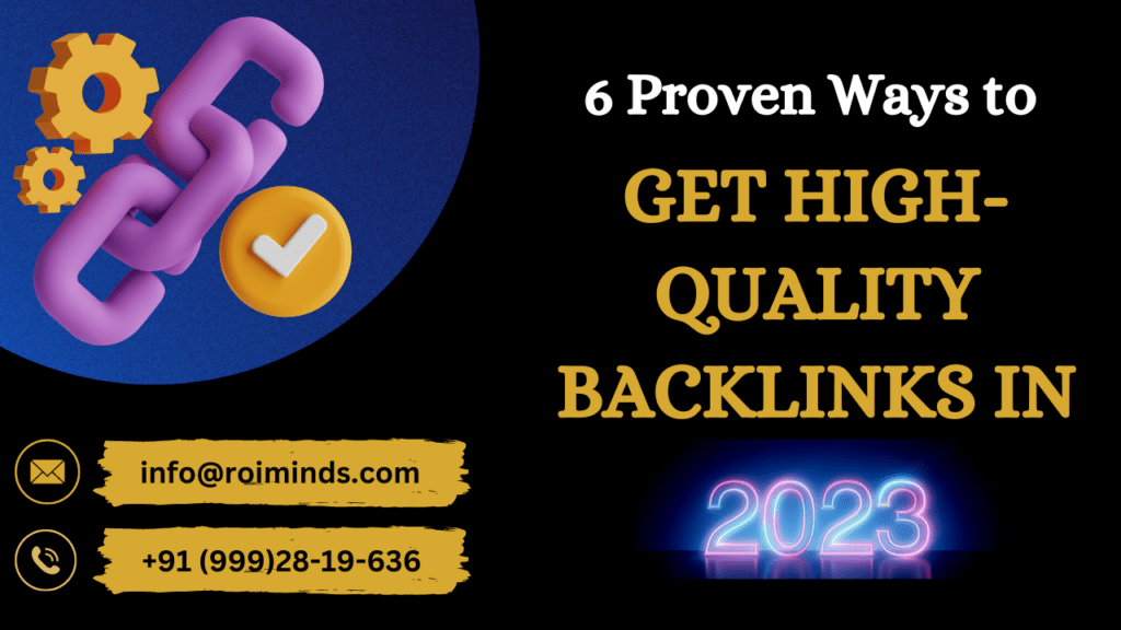 6 Proven Ways to Get High-Quality Backlinks in 2023