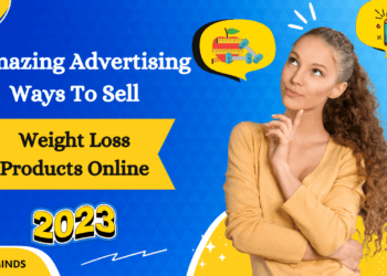 7 Amazing Advertising Ways To Sell Weight Loss Products Online (2023)