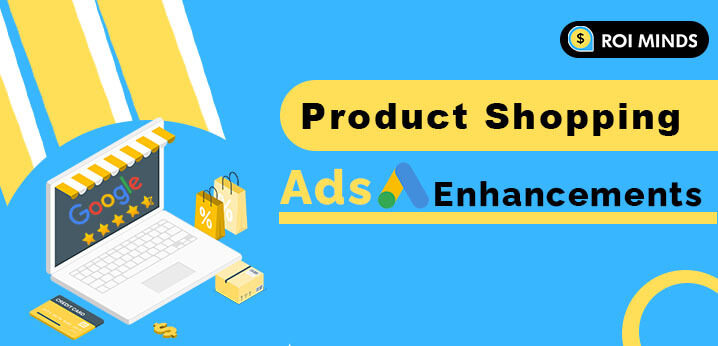 Product Shopping Ads & Enhancements