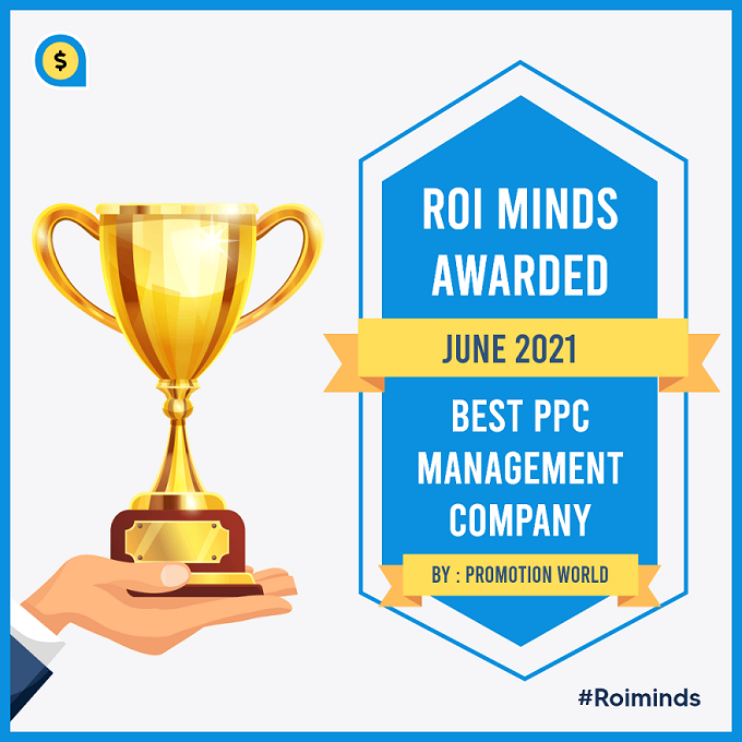 ROI Minds Awarded As Best PPC Management Company June 2021 By Promotion World