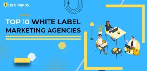 Top 10 Best White label Marketing Agencies (April 2023)