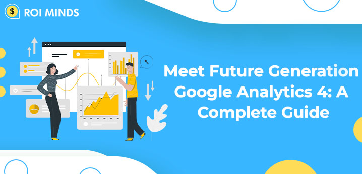 Meet Future Generation Google Analytics 4