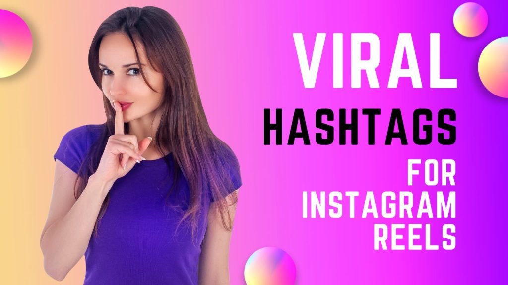 Viral hashtags for instagram reels