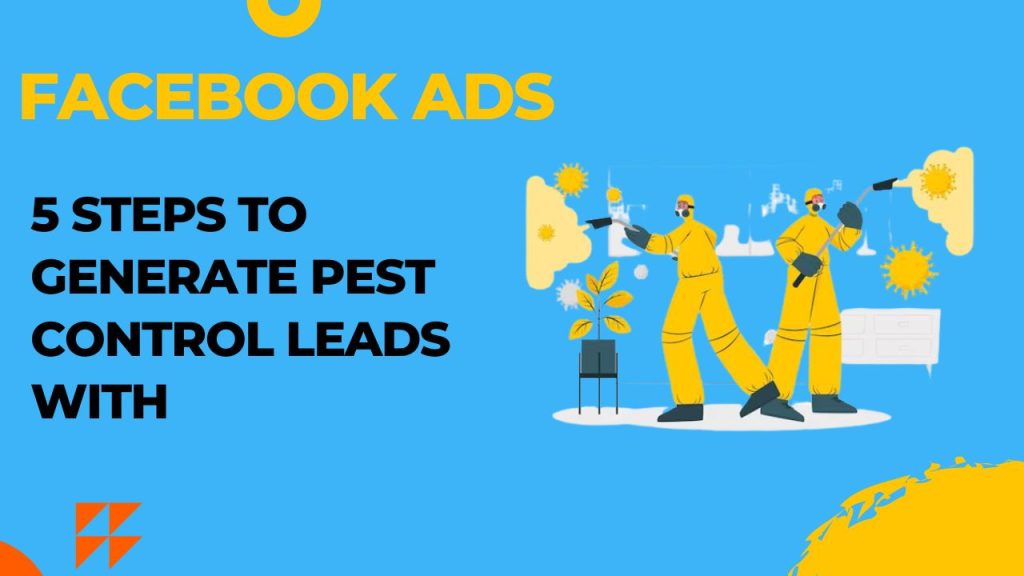5 Steps to Generate Pest Control leads with Facebook Ads