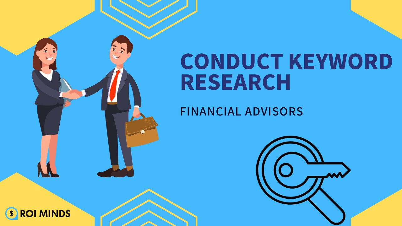 conduct keyword research For Financial Advisors