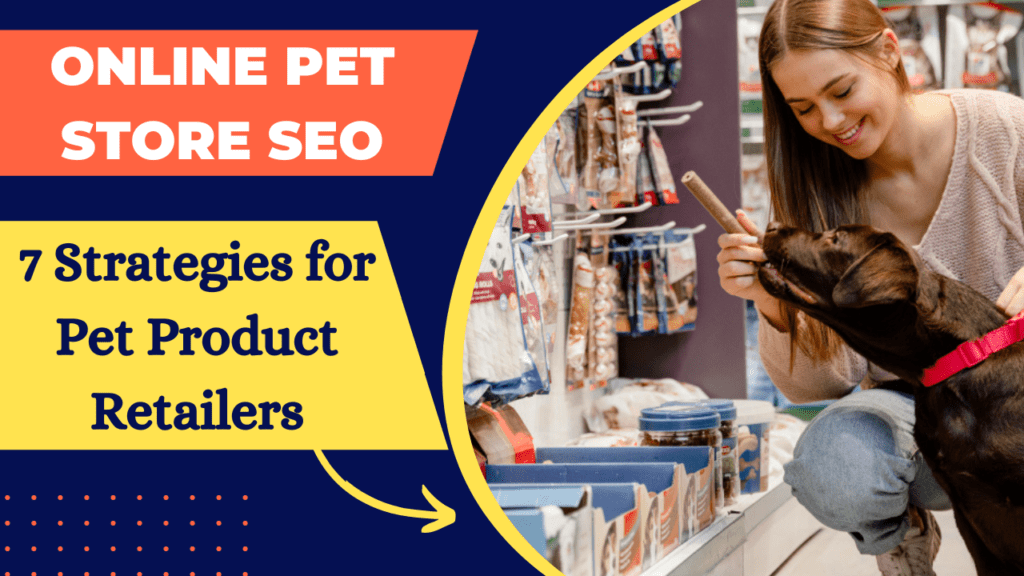 Online Pet Store SEO: 7 Strategies for Pet Product Retailers