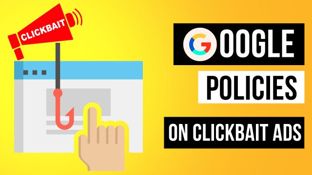 google policies on clickbait ads
