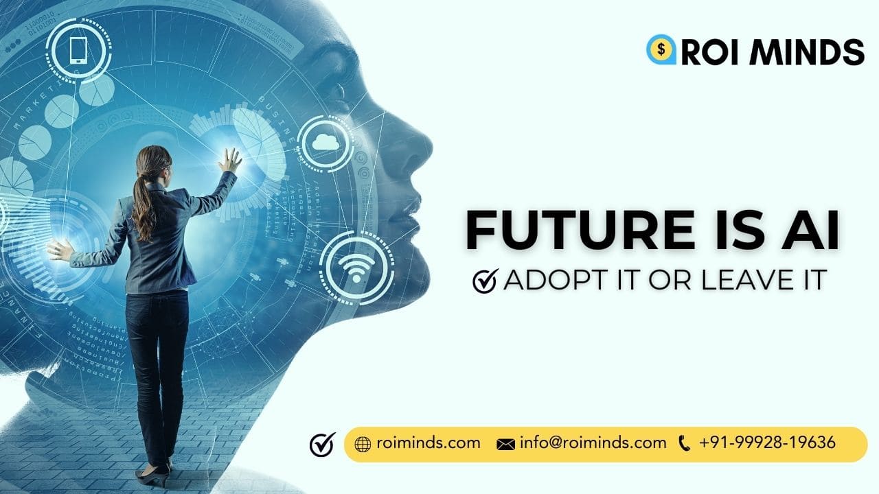 future is AI Adopt it or leave it