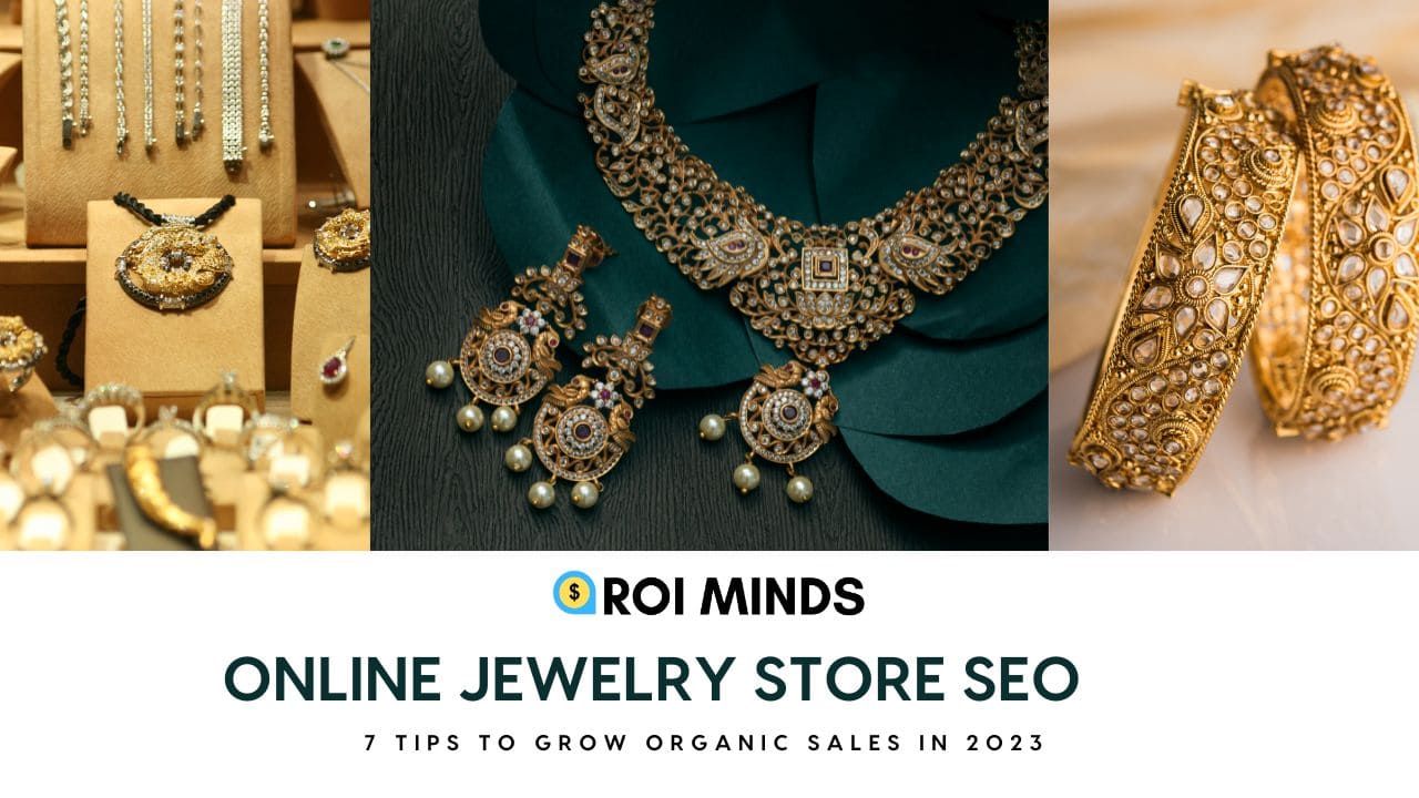 Online Jewelry Store SEO: 7 Tips to Grow Organic Sales in 2023