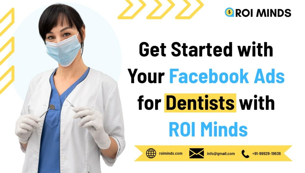 Get Started with Your Facebook Ads for Dentists with ROI Minds