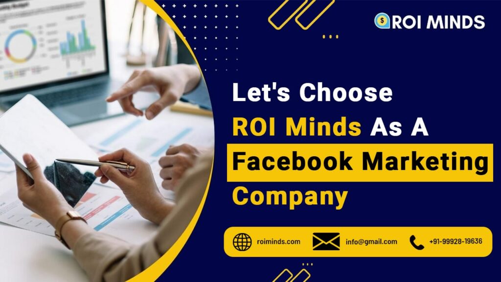 Choose ROI Minds As A Facebook Marketing Company