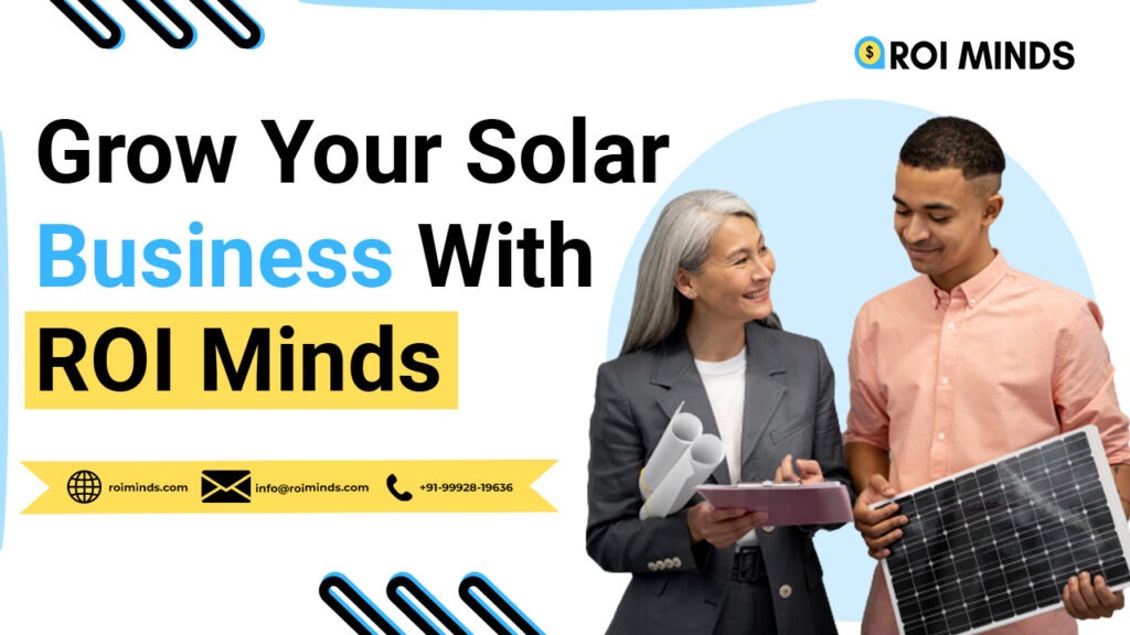 Grow Your Solar Business With ROI Minds