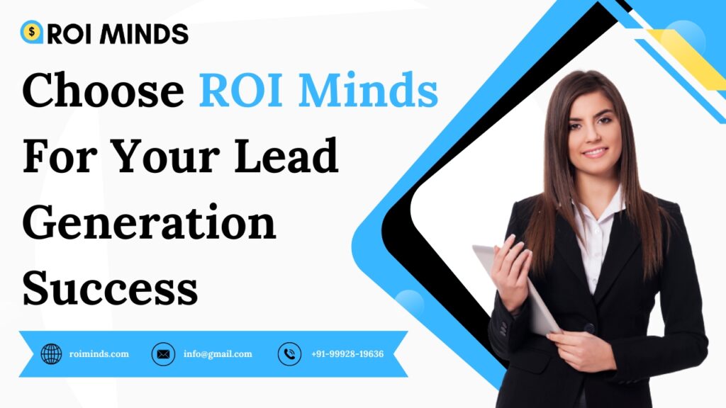 Choose ROI Minds for Your Lead Generation Success