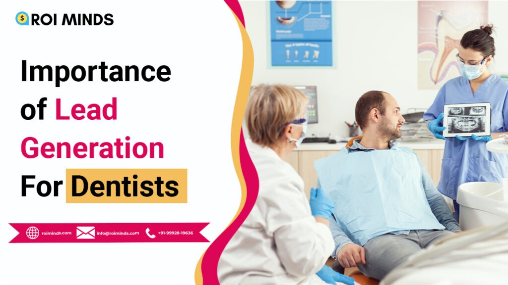 Importance of Lead Generation For Dentists