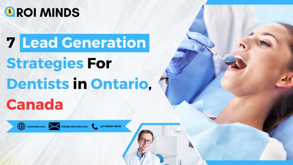 Lead Generation Strategies For Dentists in Ontario Canada
