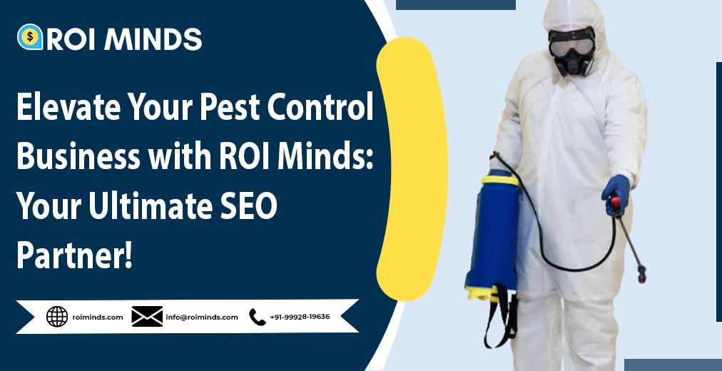 Elevate Pest Control Business with ROI Minds
