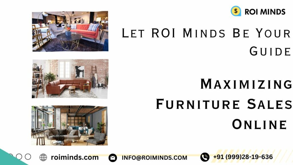 Maximizing Your Furniture Store Sales with ROI Minds
