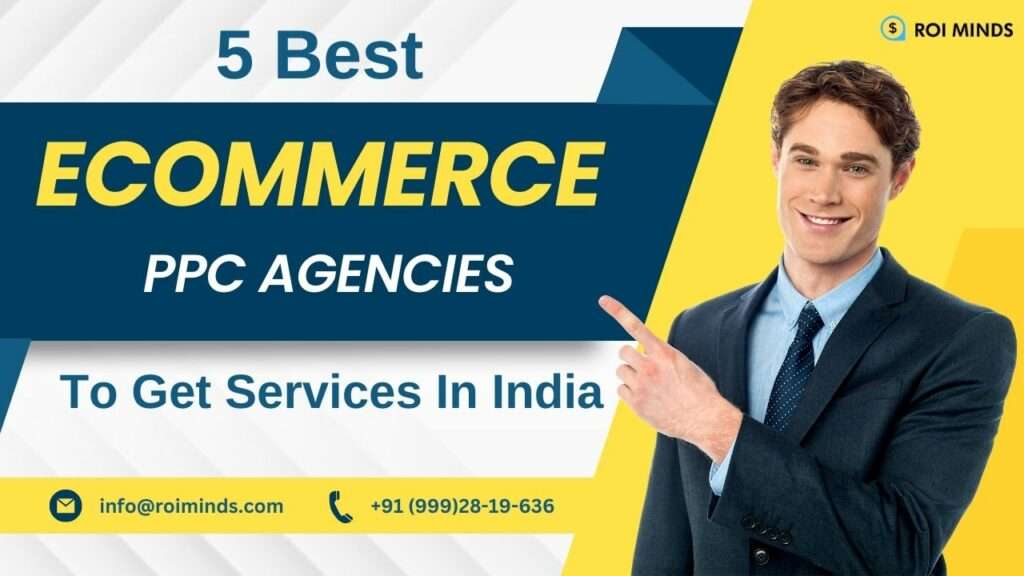 5 Best eCommerce PPC Agencies To Get Services In India