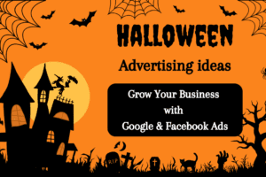 Halloween Advertising Ideas Grow Your Business with Google & Facebook Ads