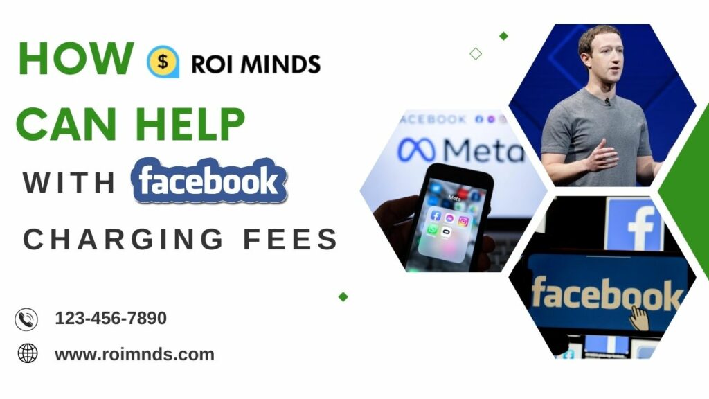 How ROI Minds Can Help With Facebook Charging Fees