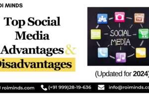 Top Social Media Advantages and Disadvantages (Updated for 2024)