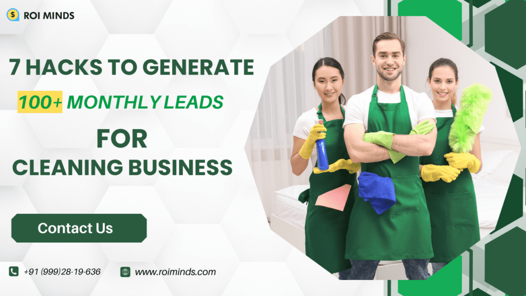 7 Hacks to Generate 100+ Monthly Leads For Cleaning Business/Services