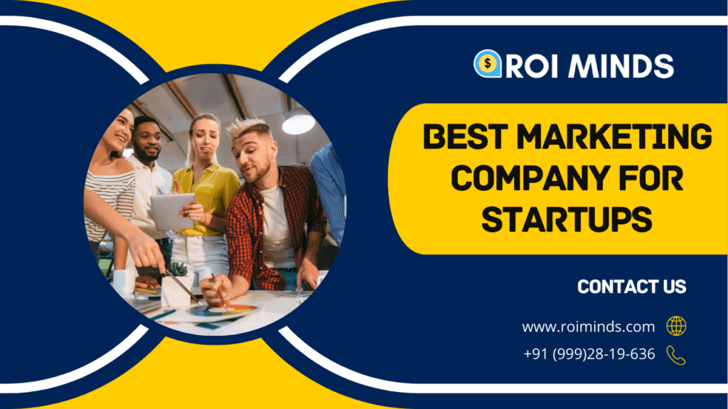 ROI Minds As A Marketing Company For Startups