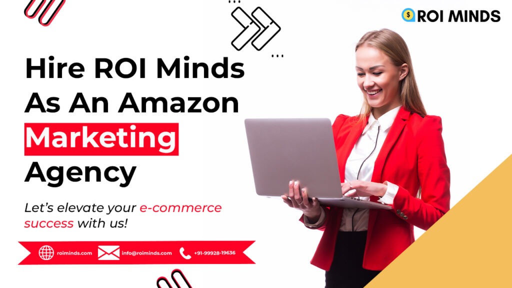 Choose ROI Minds - Best Amazon marketing agency