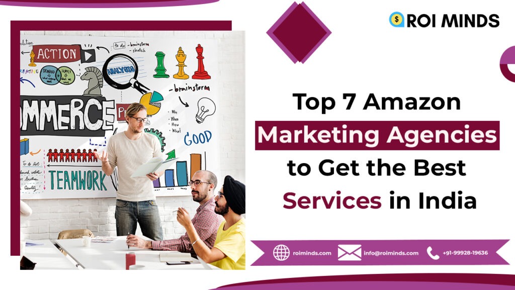Top Amazon Marketing Agencies to Get the Best Services in India