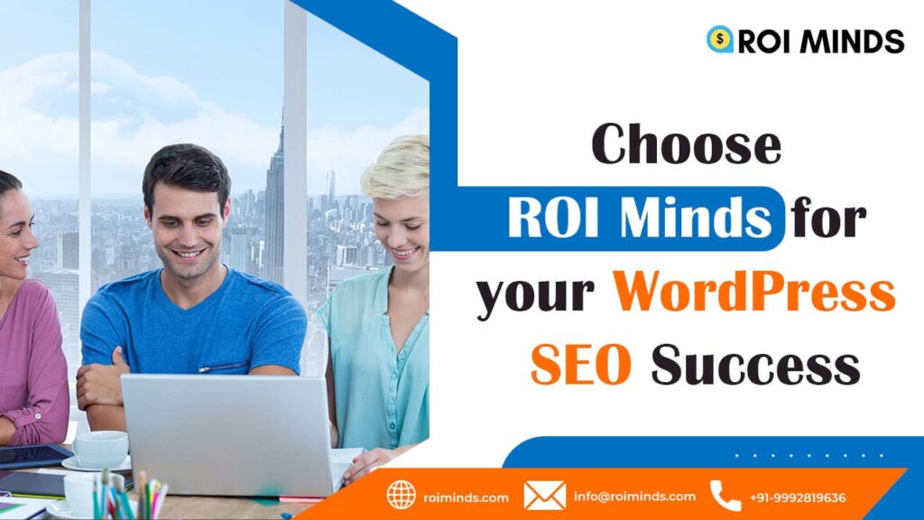 Choose ROI Minds for your WordPress SEO Success