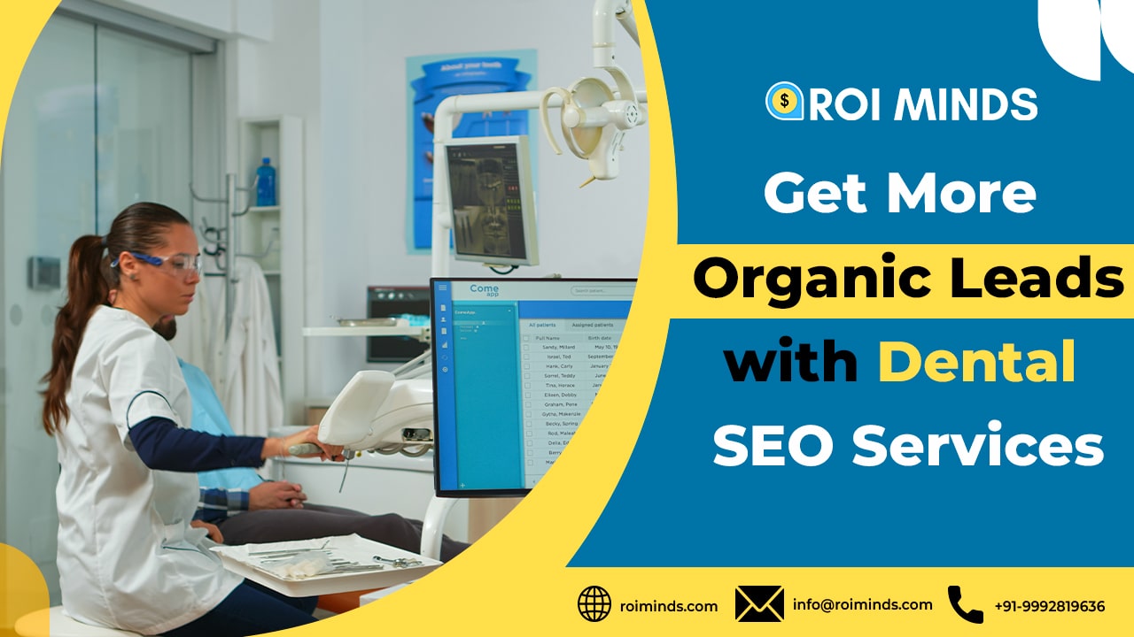 ROI Minds - Get More Organic Leads with Dental SEO Services