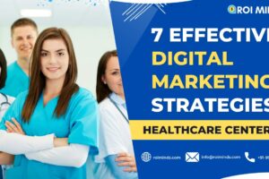 7 Effective Digital Marketing Strategies Healthcare Centers