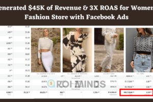 Generated $45K of Revenue & 3X ROAS for Women’s Fashion Store with Facebook Ads