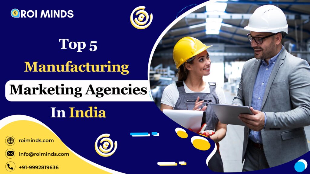 Top 5 Manufacturing Marketing Agencies In India