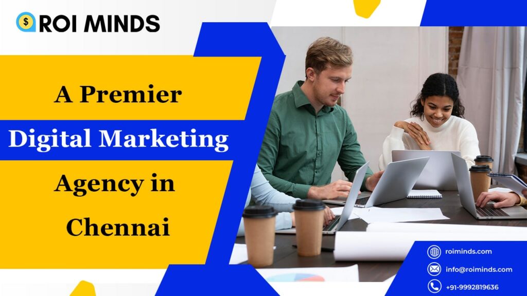 A Premier Digital Marketing Agency in Chennai - ROI Minds