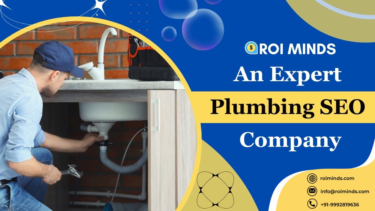 Choose ROI Minds as an Expert Plumbing SEO Company
