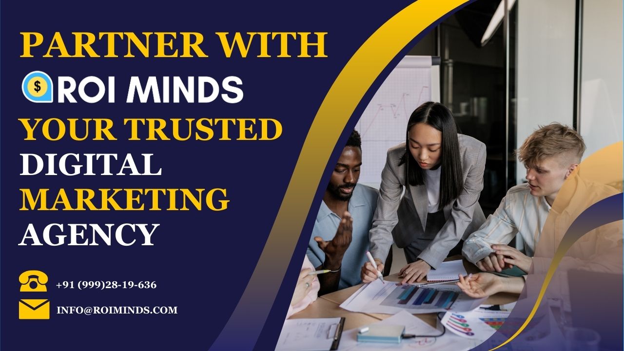 Partner With ROI Minds Your Trusted Digital Marketing Agency