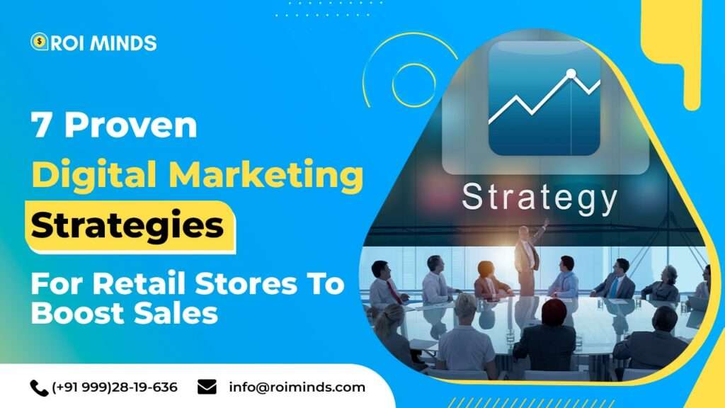 7 Proven Digital Marketing Strategies for Retail Stores to Boost Sales