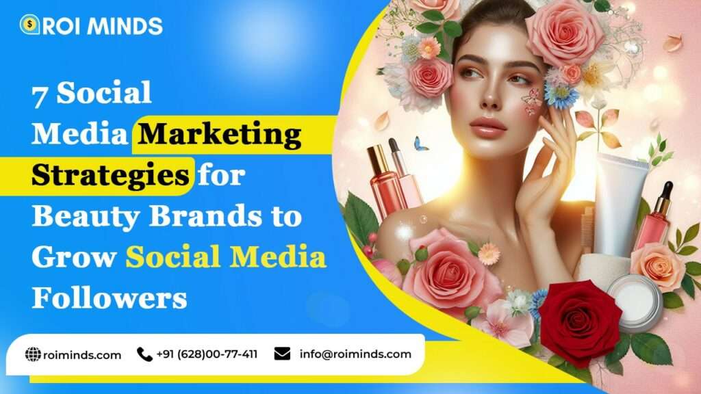 7 Social Media Marketing Strategies for Beauty Brands to Grow Social Media Followers