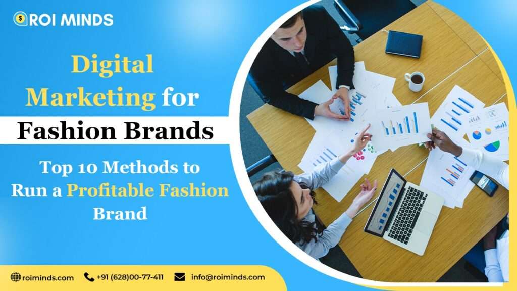 Digital Marketing for Fashion Brands Top Methods to Run a Profitable Fashion Brand