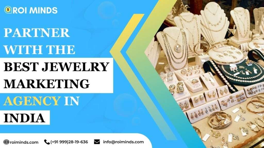 Partner With The Best Jewelry Marketing Agency In India