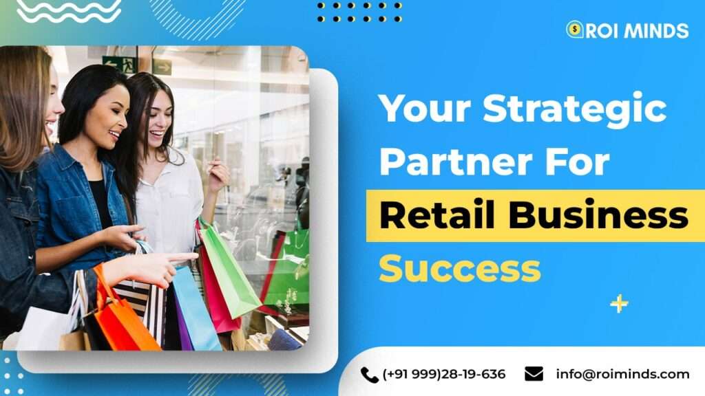 ROI Minds - Your Strategic Partner For Retail Business Success