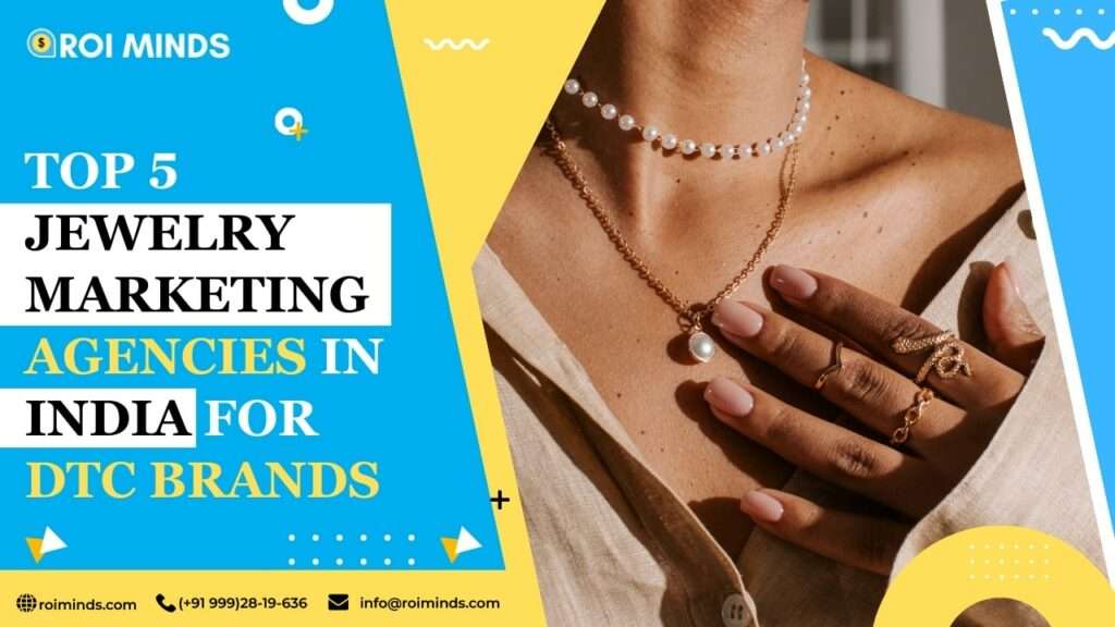 Top 5 Jewelry Marketing Agencies In India For DTC Brands